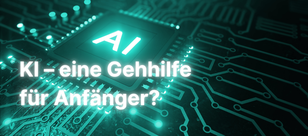 Symbolbild eines KI-Chips auf einer Leiterplatte mit der Aufschrift 'AI' und Text 'KI – eine Gehhilfe für Anfänger?